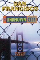 The Unknown City: San Francisco: The Unknown City by Josh Krist (Paperback /