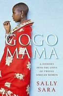 Gogo Mama: A Journey Into the Lives of Twelve Afric... | Book