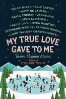 My True Love Gave to Me: Twelve Holiday Stories | Book