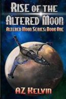 Rise of the Altered Moon: Altered Moon Series: Book One  (Paperback)