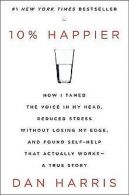 10% Happier: How I Tamed the Voice in My Head, Redu... | Book