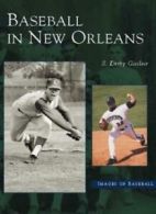 Baseball in New Orleans (Images of Baseball).by Gisclair, Gisclair New<|