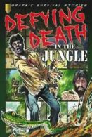 Graphic survival stories: Defying death in the jungle by Gary Jeffrey