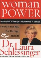 Woman Power: Transform Your Man, Your Marriage, Your Life By Laura C. Schlessin