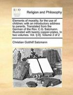 Elements of morality, for the use of children; , Salzmann, Gotthil,,