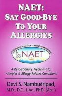 NAET: say goodbye to your allergies by Devi S Nambudripad (Paperback)