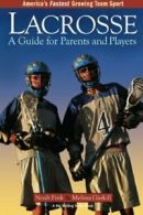 Lacrosse: A Guide for Parents and Players. Fink, Noah 9781932421071 New.#