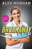 Breakaway: Beyond the Goal von Morgan, Alex | Book
