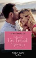 Mills & Boon true love: Falling for her French tycoon by Rebecca Winters