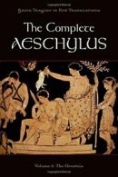 Complete Aeschylus, Volume 1: The Oresteia, Aeschylus, 9780199753635 New,,