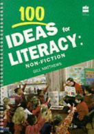 Collins 100 ideas series: 100 ideas for literacy: non-fiction by Gill Matthews