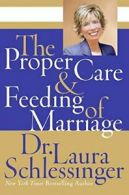 The Proper Care And Feeding of Marriage. Schlessinger 9780061142826 New<|