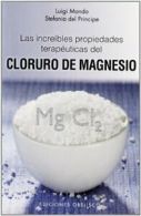 Las Increibles Propiedades del Magnesio (Salud . Mondo<|