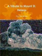 A Tribute to Mount St. Helens, Rivera, Dee 9781312951143 Fast Free Shipping,,