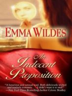 An Indecent Proposition (Thorndike Core) By Emma Wildes