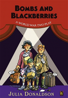 Bombs and Blackberries: A World War Two Play (History Plays),