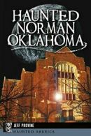 Haunted Norman, Oklahoma (Haunted America). Provine 9781626195639 New<|
