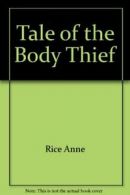 Tale of the Body Thief By Rice Anne