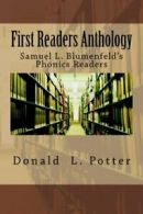 First Readers Anthology: Samuel L. Blumenfeld's Phonics Readers By Donald L. Po