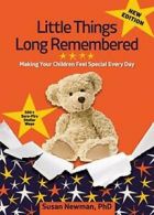 Little Things Long Remembered: Making Your Children Feel Special Every Day By P