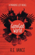 GoneGodWorld: A Paradise Lot Novel: Volume 1, Vance, R. E., ISBN