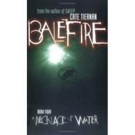 Balefire: A necklace of water by Cate Tiernan