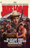 Slocum: Slocum and the Misty Creek massacre by Jake Logan (Paperback)