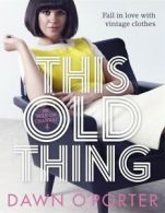 This old thing by Dawn O'Porter (Hardback)