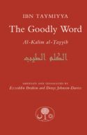 The Goodly Word: Al-Kalim al-Tayyib by Ahmad Ibn Taymiyya (Paperback)