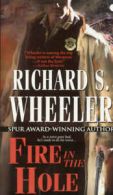Pinnacle western: Fire in the hole by Richard S Wheeler  (Paperback)
