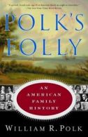 Polk's Folly: An American Family History by William R. Polk (Paperback)