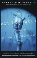Art Objects: Essays on Ecstasy and Effrontery (. Winterson<|