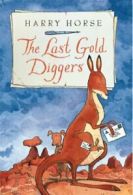 The Last Gold Diggers: Being as It Were, an Acc. Horse, Harry<|