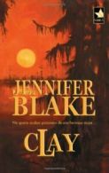 Clay By Jennifer Blake
