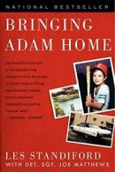 Bringing Adam Home: The Abduction That Changed America By Joe Matthews, Les Sta
