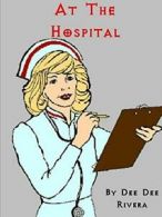 At The Hospital by Rivera, Dee New 9781329081116 Fast Free Shipping,,
