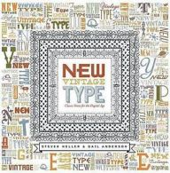 New vintage type: classic fonts for the digital age by Steven Heller (Hardback)