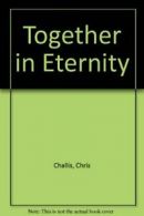 Together in Eternity By Chris Challis, Nick Noton