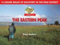 10 leisure walks of discovery in the Peak District: The Eastern Peak by Roger A