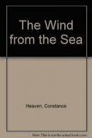 The Wind from the Sea By Constance Heaven