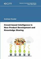 Crowd-based Intelligence in New Product Develop. Heusler, Andreas.#