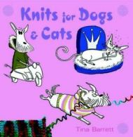 Knits for dogs & cats by Tina Barrett (Paperback) softback)