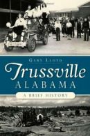 Trussville, Alabama: A Brief History. Lloyd 9781626191853 Fast Free Shipping<|