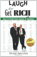 Laugh and Get Rich: How to Profit from Humor in Any Business,
