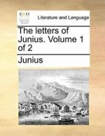 The letters of Junius. Volume 1 of 2, Junius 9781170464199 Free Shipping,,