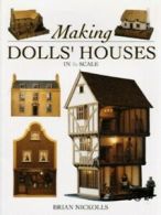 Making dolls' houses in 1/12 scale by Brian Nickolls Jonathon Bosley (Paperback)