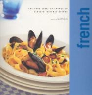 French: the true taste of France in classic regional dishes (Paperback)
