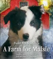 A Farm for Maisie (Sweet Pea & Friends). Churchman 9780316273602 New<|