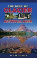 The Best of Glacier National Park. Leftridge 9781560375609 Fast Free Shipping<|