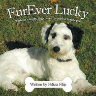 FurEver Lucky.by Filip, Felicia New 9781480835733 Fast Free Shipping.#